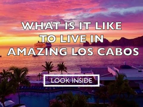 What is it like to live in Los Cabos 2020